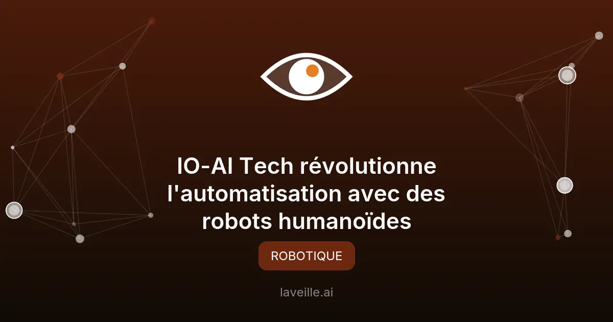 IO-AI Tech révolutionne l'automatisation avec des robots humanoïdes