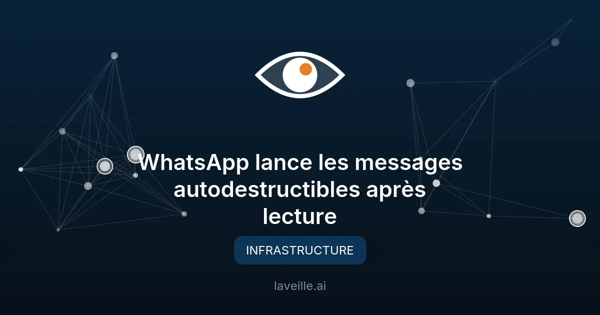 WhatsApp lance les messages autodestructibles après lecture