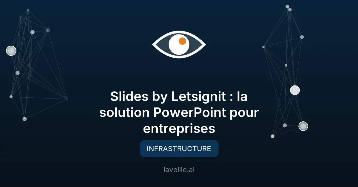 Slides by Letsignit : la solution PowerPoint pour entreprises