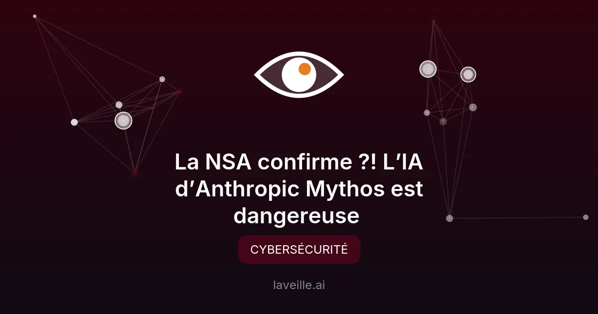 L'IA Mythos pénètre les systèmes de la NSA