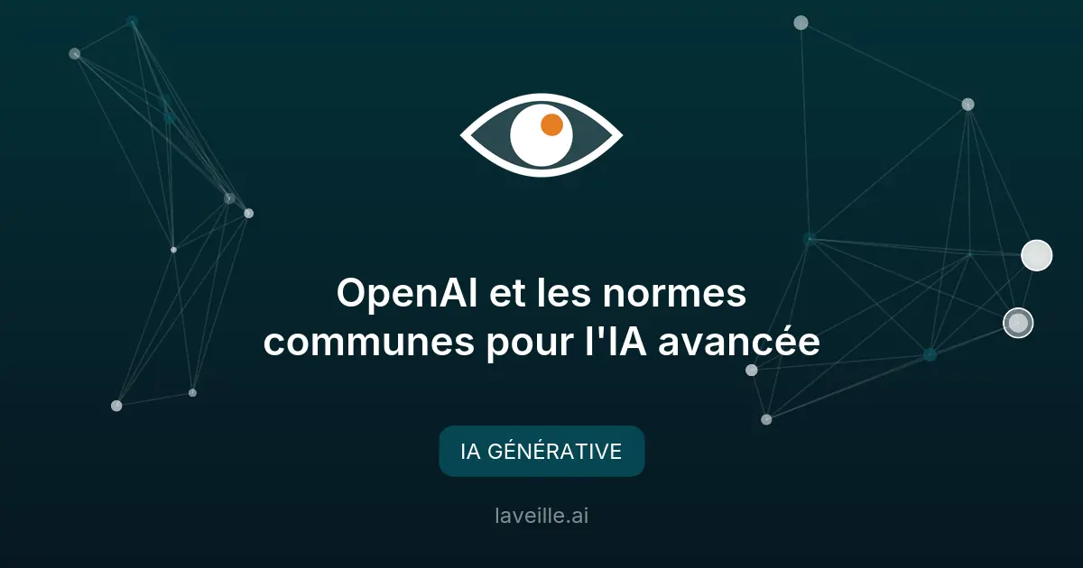 OpenAI et les normes communes pour l'IA avancée