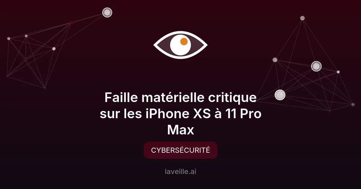 Faille matérielle critique sur les iPhone XS à 11 Pro Max