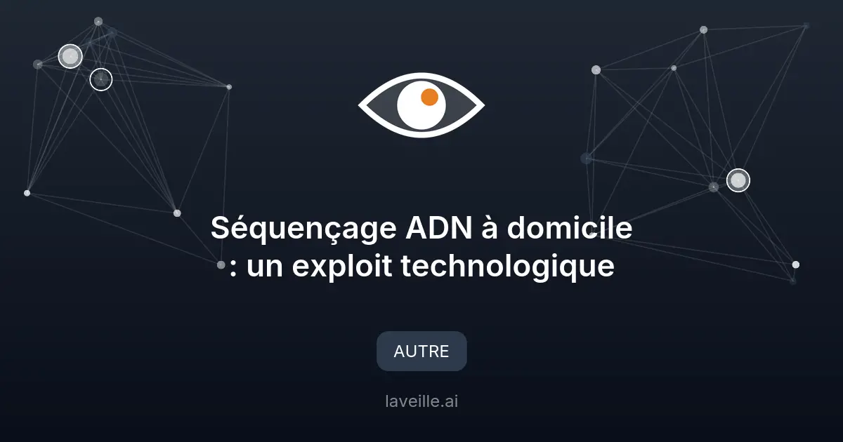 Séquençage ADN à domicile : un exploit technologique