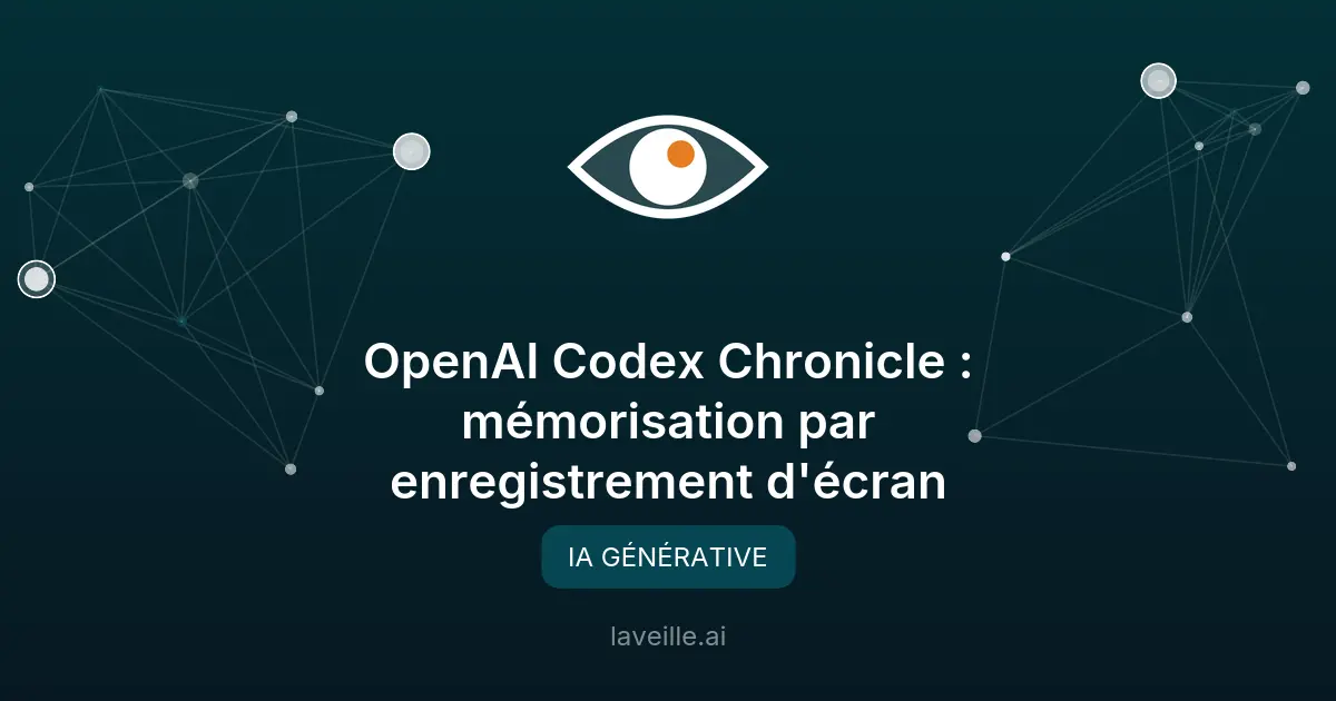 OpenAI Codex Chronicle : mémorisation par enregistrement d'écran
