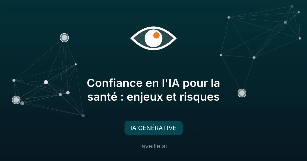 Confiance en l'IA pour la santé : enjeux et risques