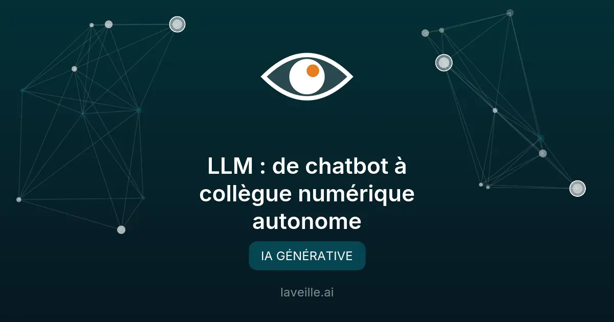 LLM : de chatbot à collègue numérique autonome