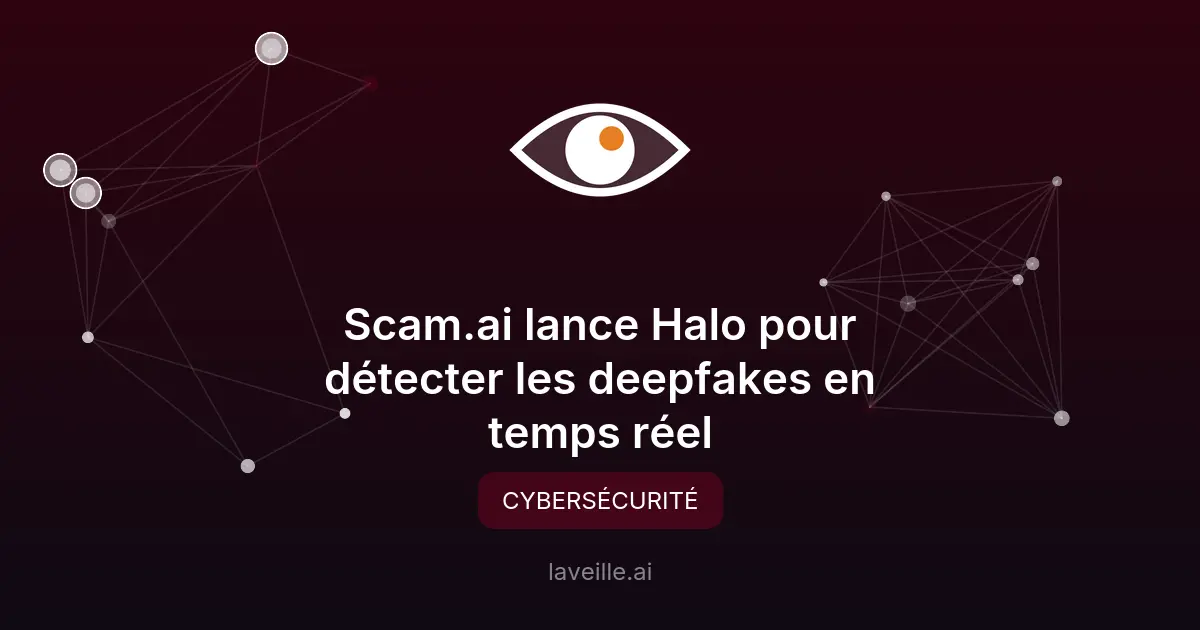 Scam.ai lance Halo pour détecter les deepfakes en temps réel