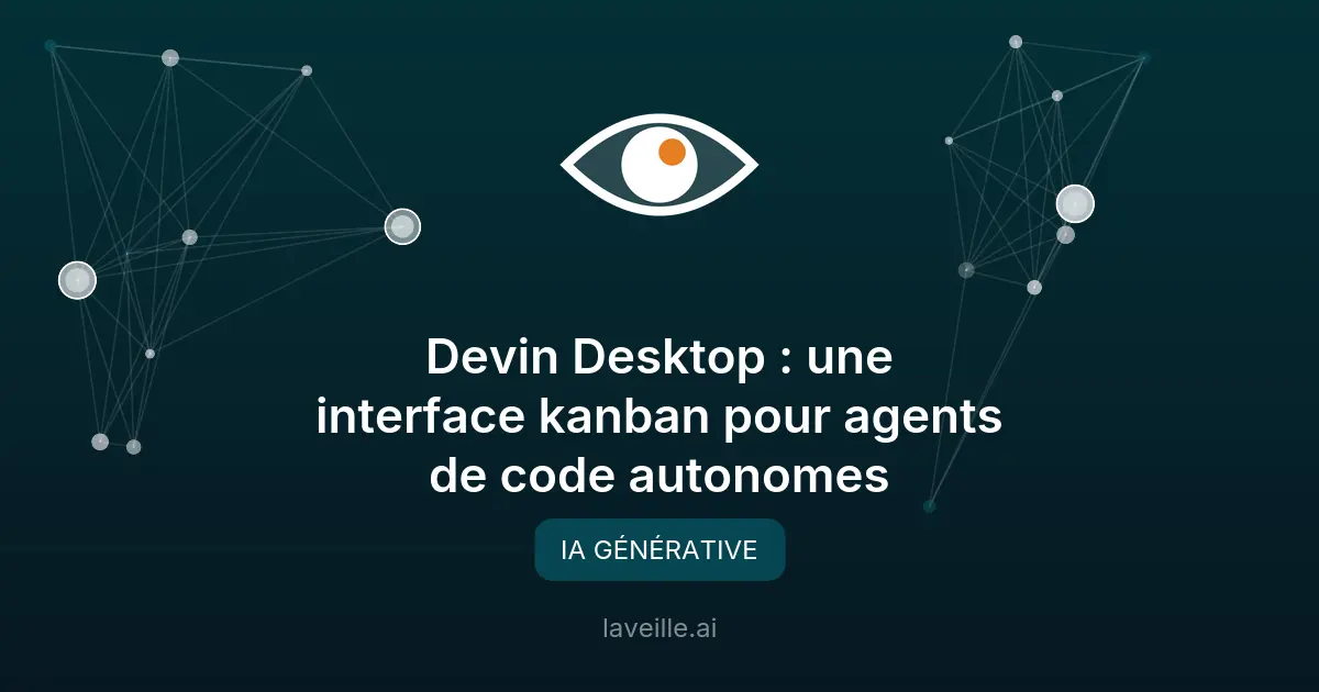 Devin Desktop : une interface kanban pour agents de code autonomes