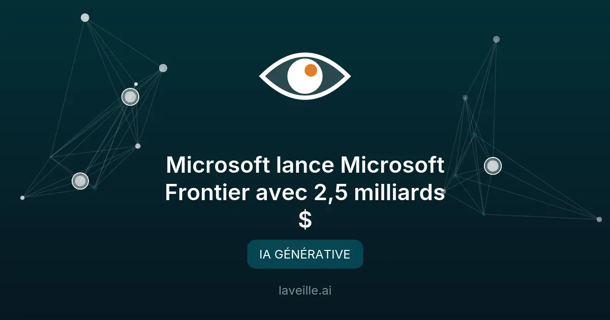 Microsoft lance Microsoft Frontier avec 2,5 milliards $