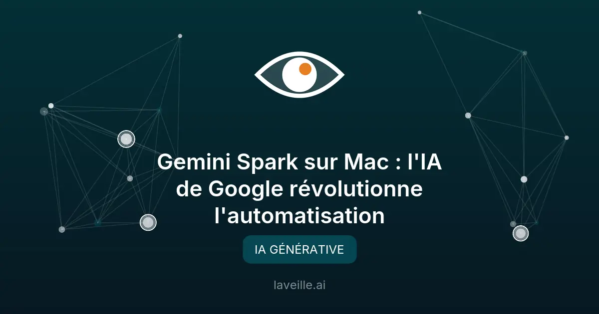 Gemini Spark sur Mac : l'IA de Google révolutionne l'automatisation
