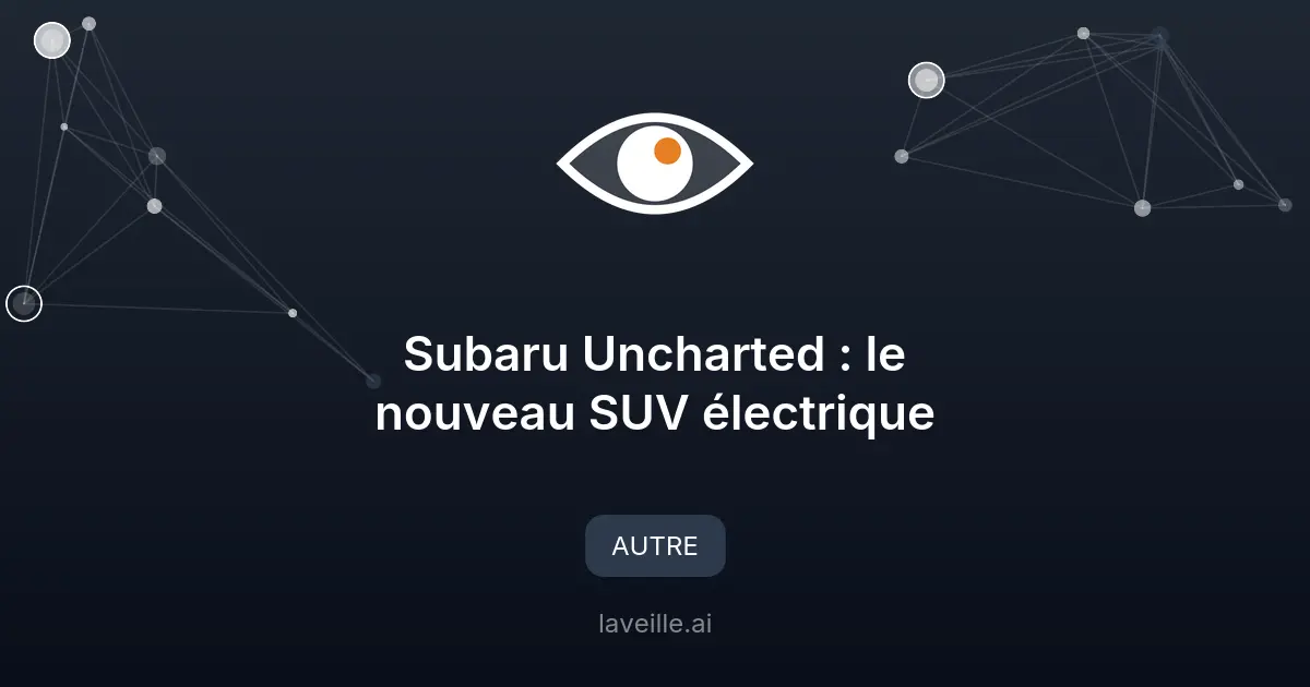 Subaru Uncharted : le nouveau SUV électrique