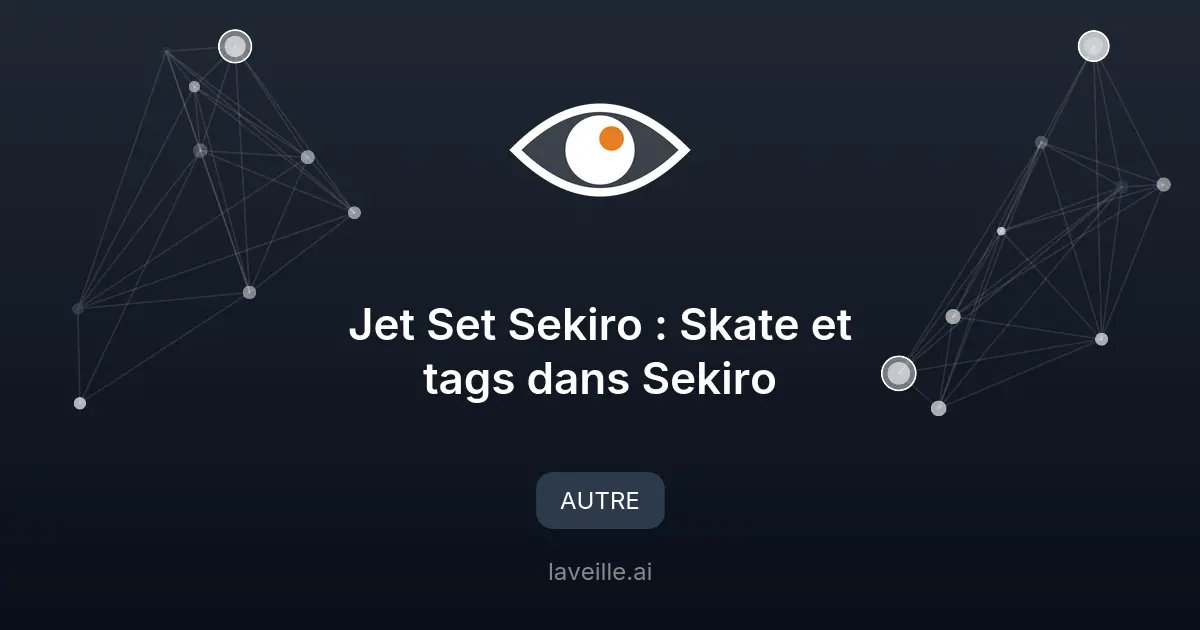 Jet Set Sekiro : Skate et tags dans Sekiro
