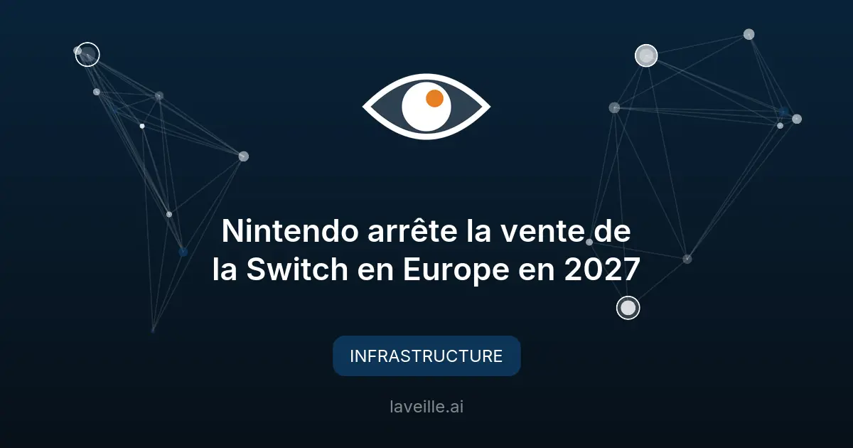 Nintendo arrête la vente de la Switch en Europe en 2027
