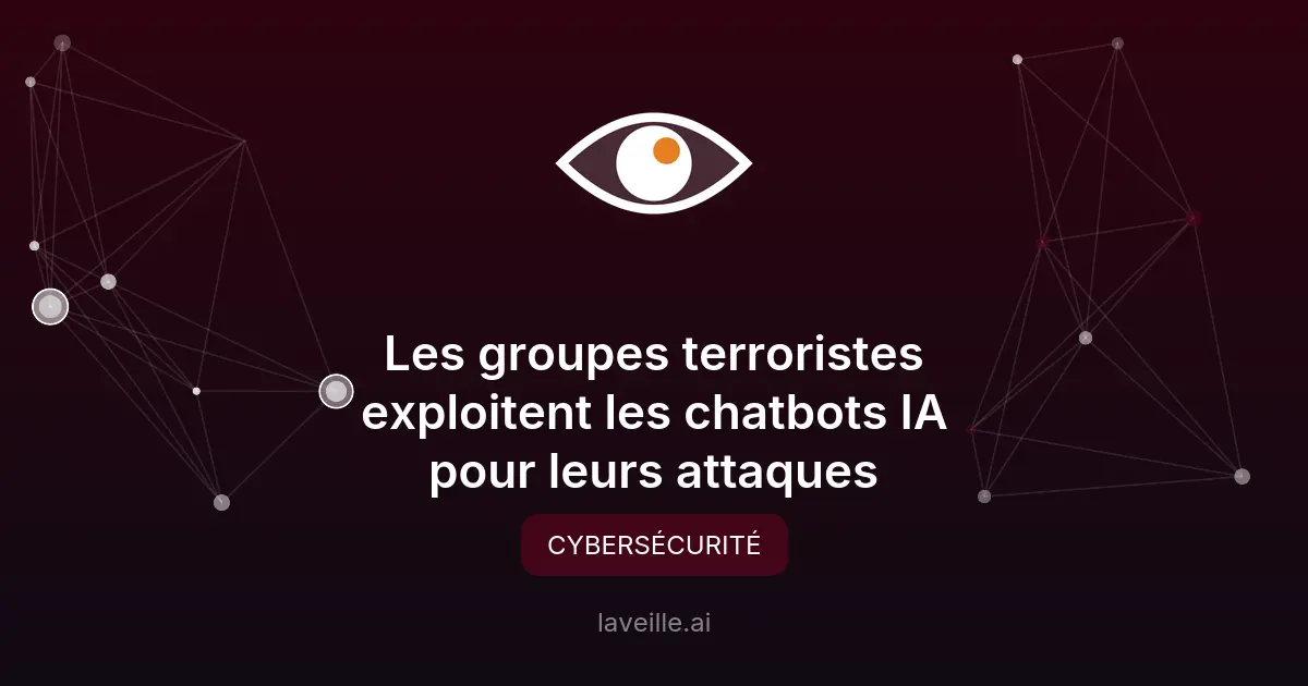 Les groupes terroristes exploitent les chatbots IA pour leurs attaques