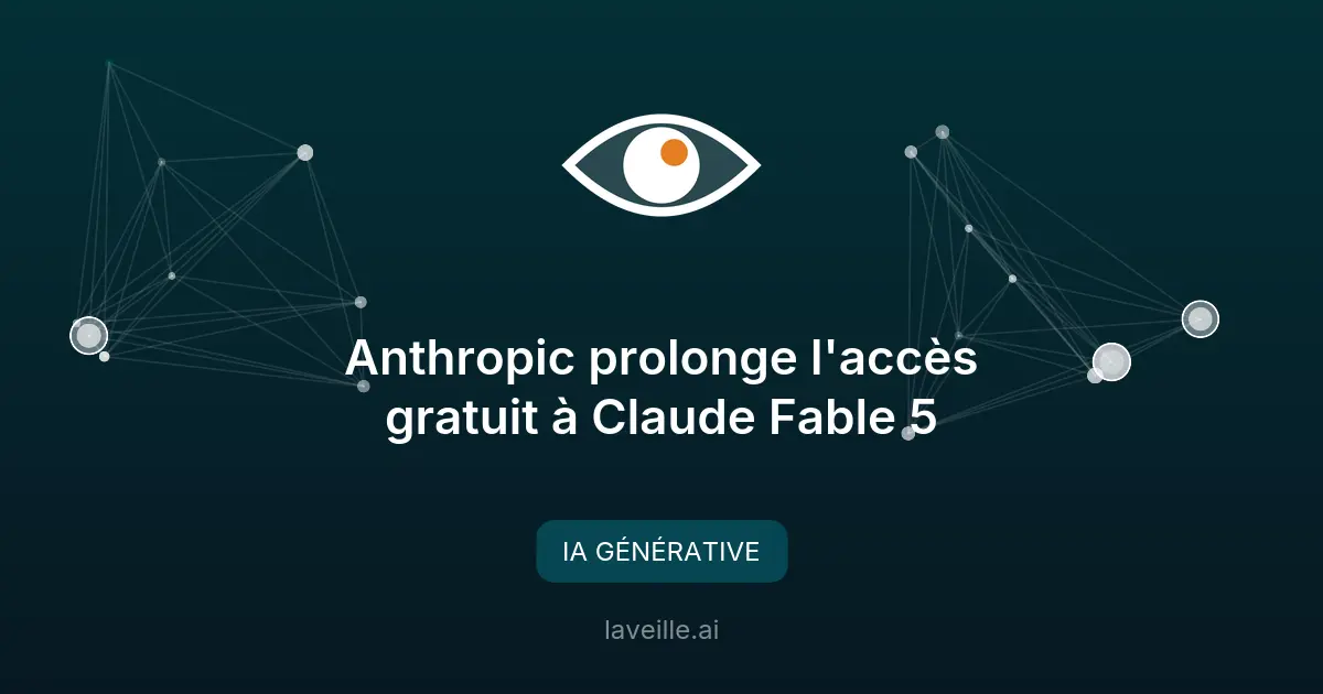 Anthropic prolonge l'accès gratuit à Claude Fable 5