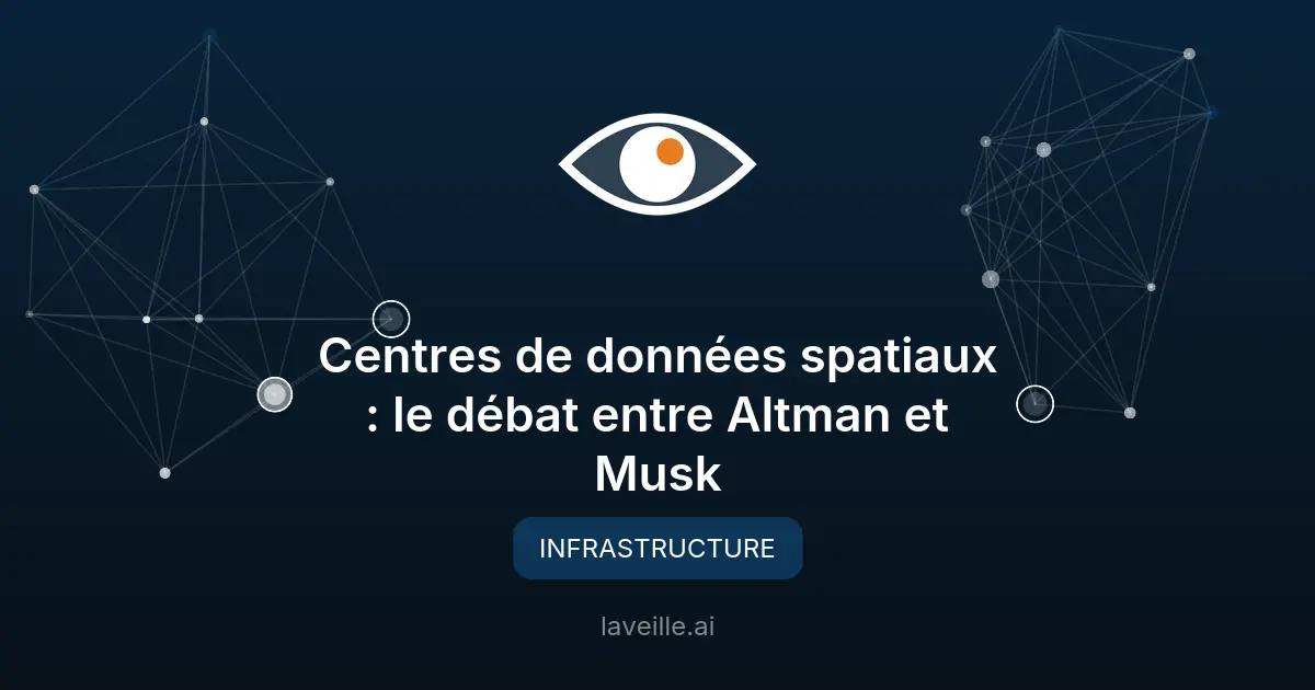 Centres de données spatiaux : le débat entre Altman et Musk