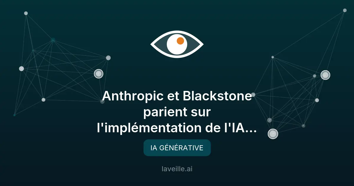 Anthropic et Blackstone parient sur l'implémentation de l'IA plutôt que sur les modèles avec Ode