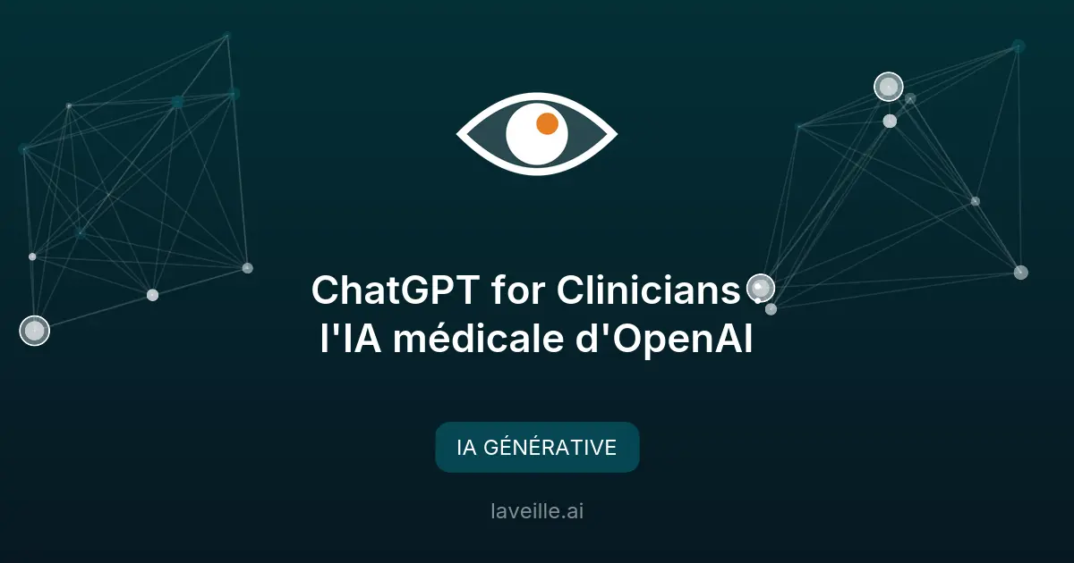 ChatGPT for Clinicians : l'IA médicale d'OpenAI