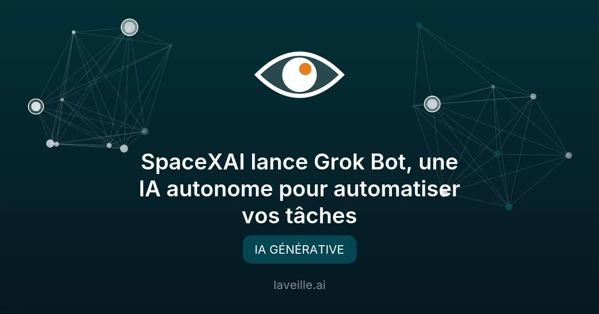 SpaceXAI lance Grok Bot, une IA autonome pour automatiser vos tâches