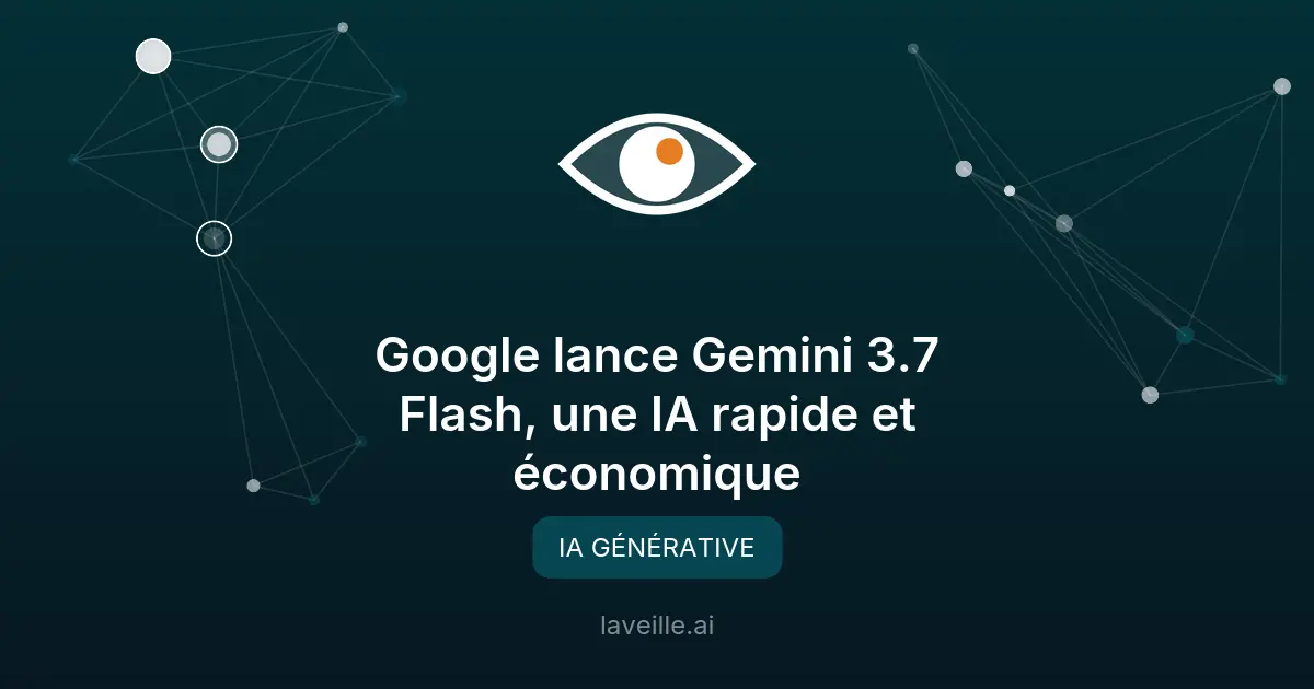 Google lance Gemini 3.7 Flash, une IA rapide et économique