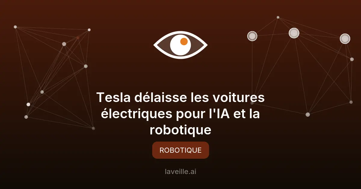 Tesla délaisse les voitures électriques pour l'IA et la robotique