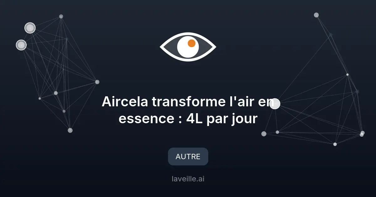Aircela transforme l'air en essence : 4L par jour