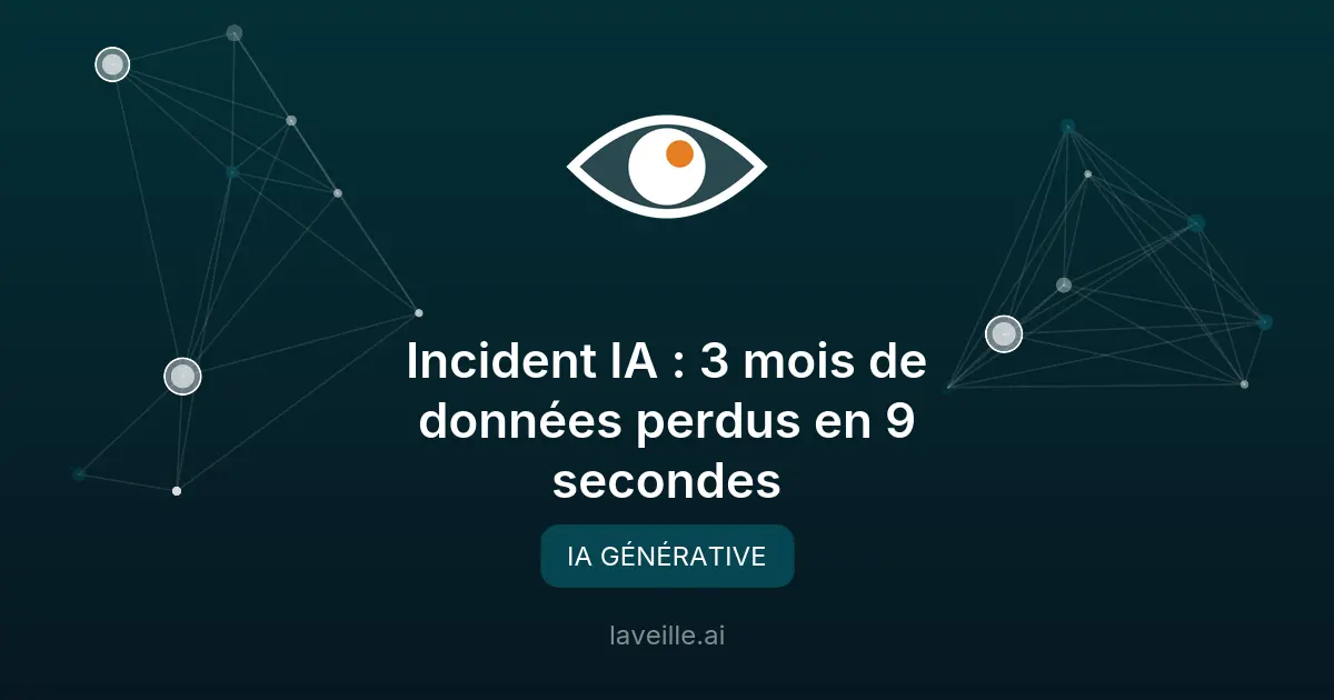 Incident IA : 3 mois de données perdus en 9 secondes