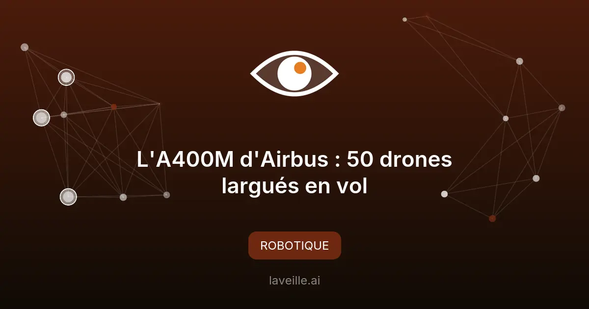 L'A400M d'Airbus : 50 drones largués en vol
