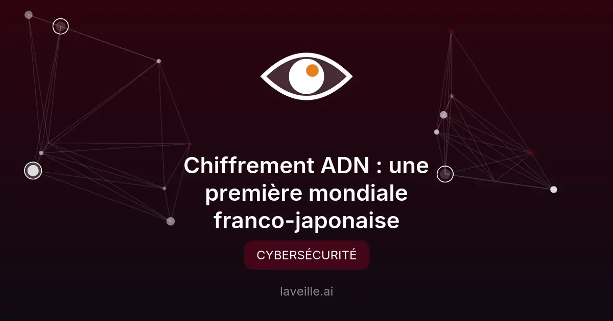 Chiffrement ADN : une première mondiale franco-japonaise