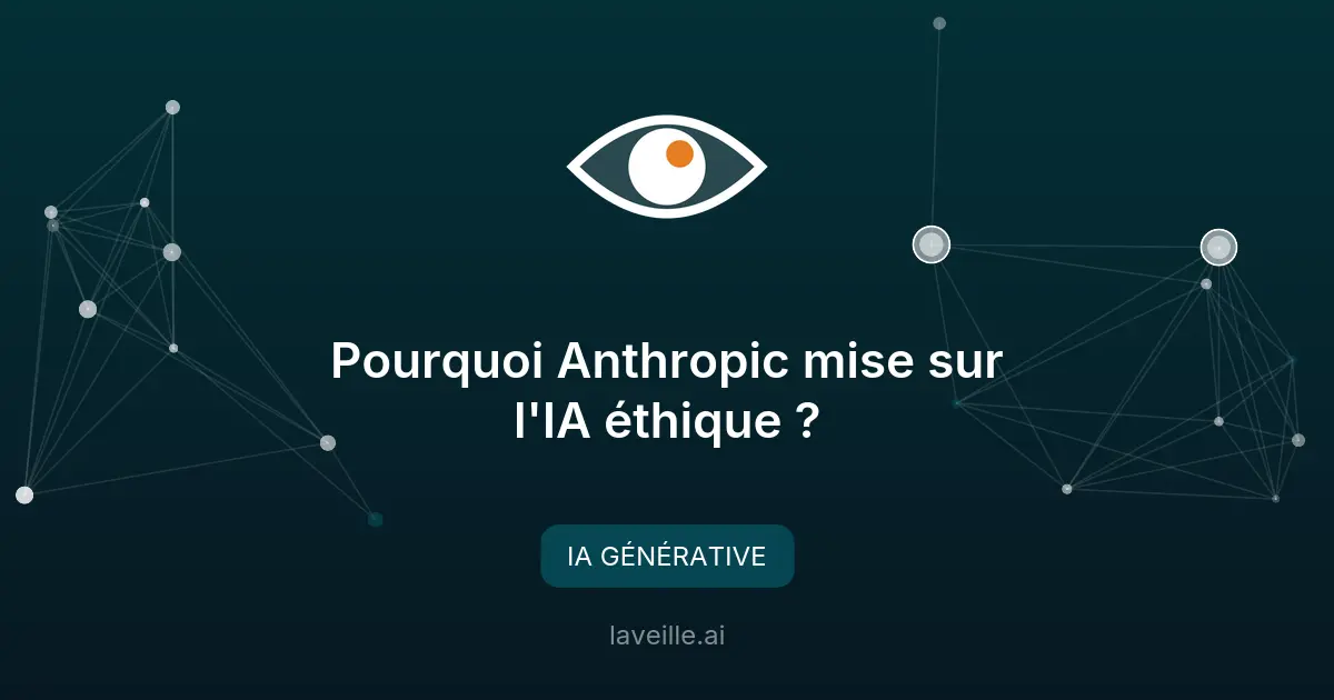 Pourquoi Anthropic mise sur l'IA éthique ?