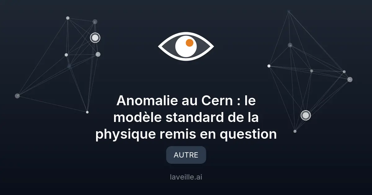 Anomalie au Cern : le modèle standard de la physique remis en question