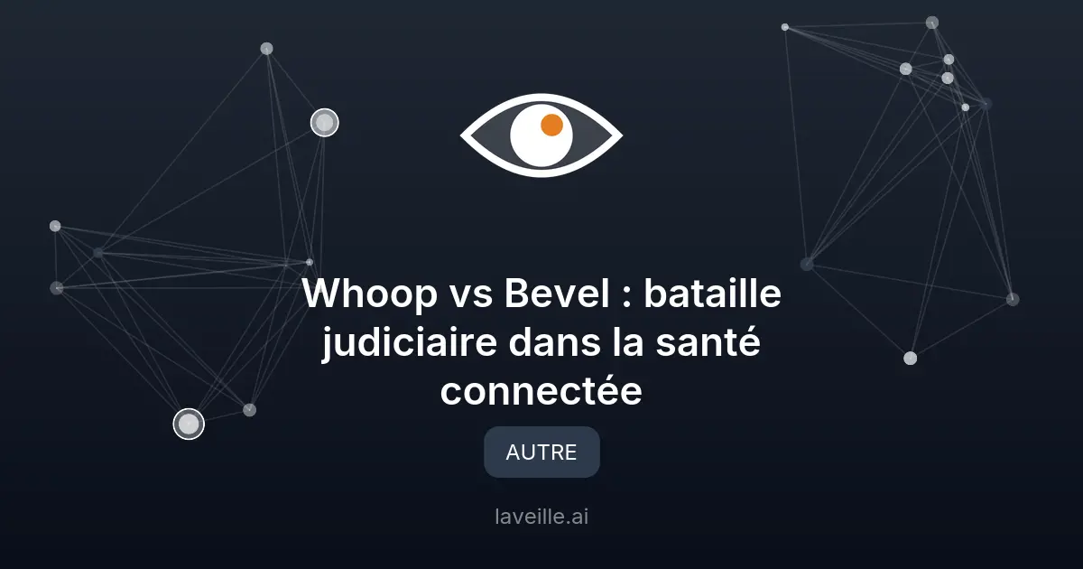 Whoop vs Bevel : bataille judiciaire dans la santé connectée