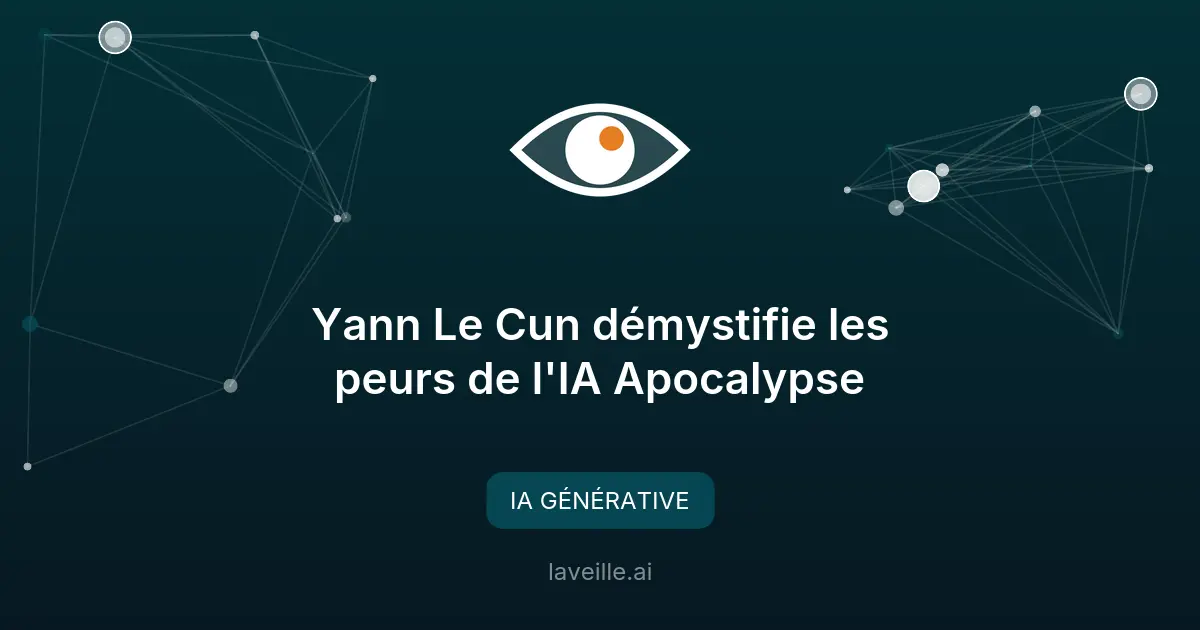 Yann Le Cun démystifie les peurs de l'IA Apocalypse