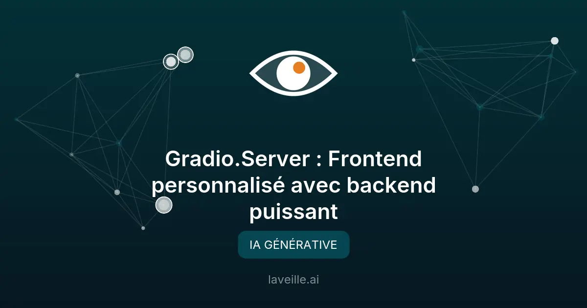 Gradio.Server : Frontend personnalisé avec backend puissant