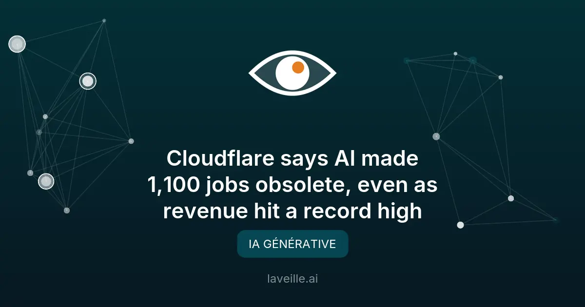 Cloudflare : 1 100 postes supprimés grâce à l'IA