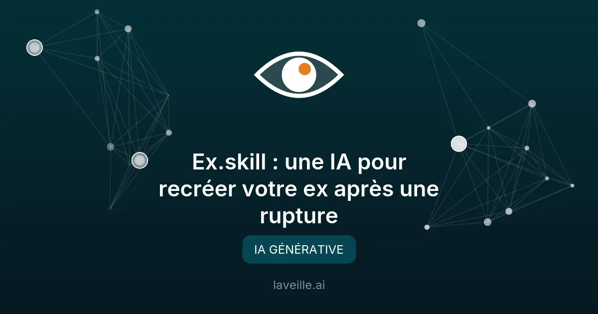 Ex.skill : une IA pour recréer votre ex après une rupture