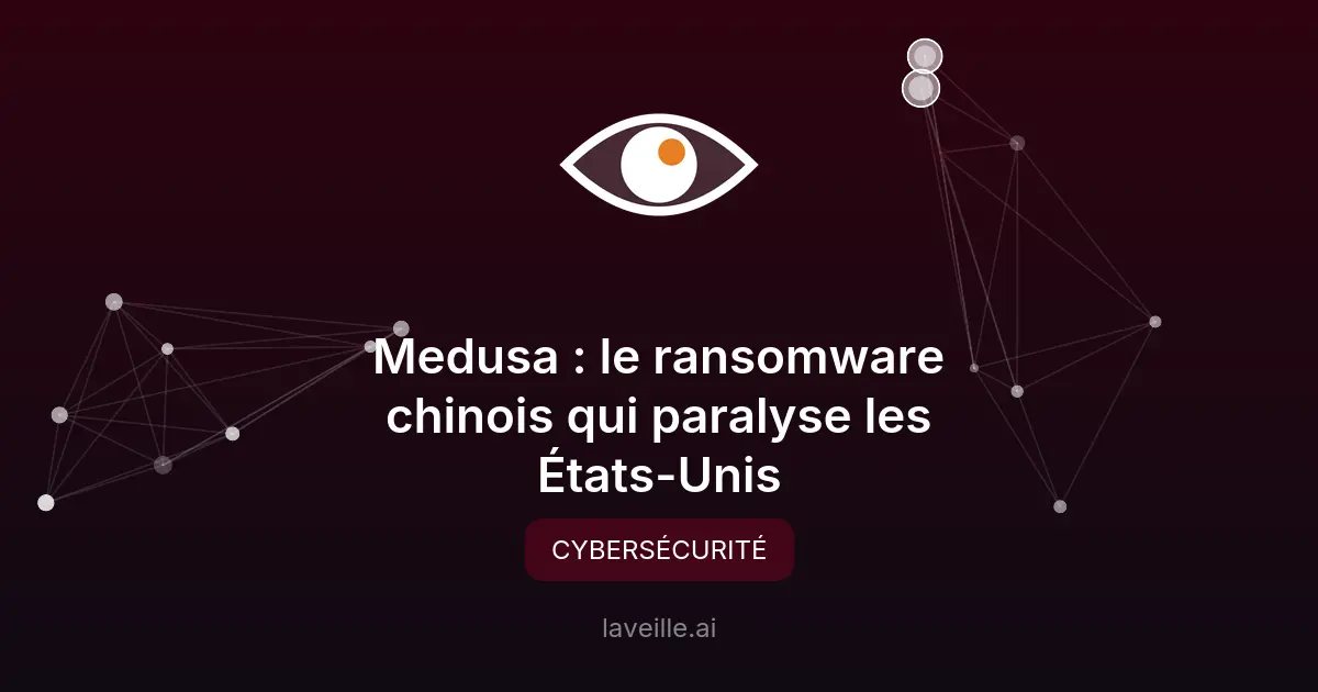 Medusa : le ransomware chinois qui paralyse les États-Unis