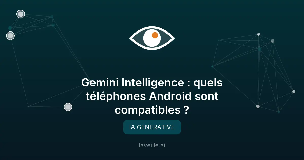 Gemini Intelligence : quels téléphones Android sont compatibles ?