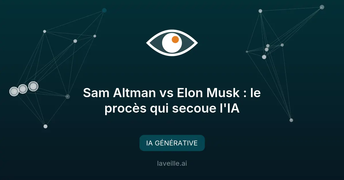 Sam Altman vs Elon Musk : le procès qui secoue l'IA