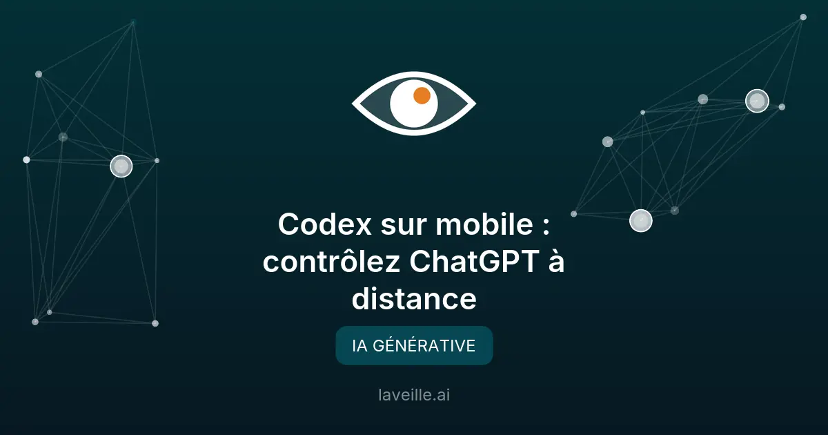 Codex sur mobile : contrôlez ChatGPT à distance